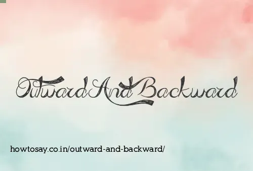 Outward And Backward
