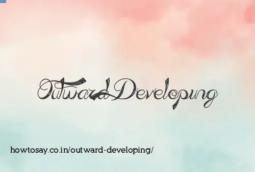 Outward Developing