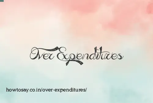 Over Expenditures