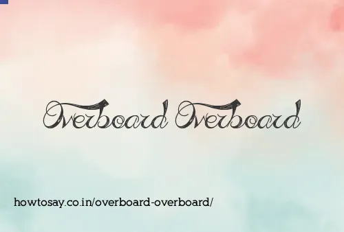 Overboard Overboard