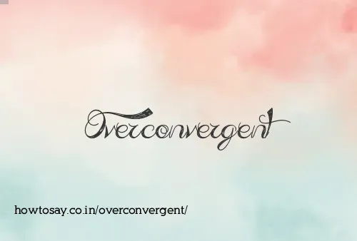Overconvergent