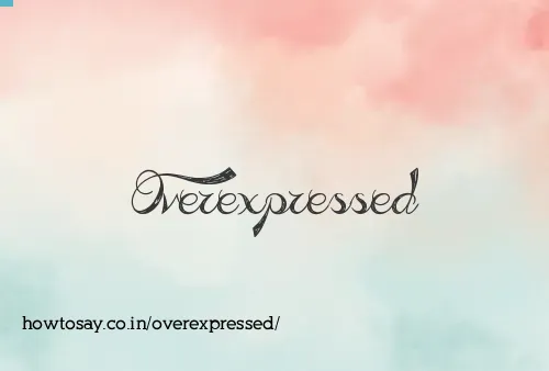 Overexpressed