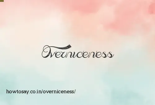 Overniceness