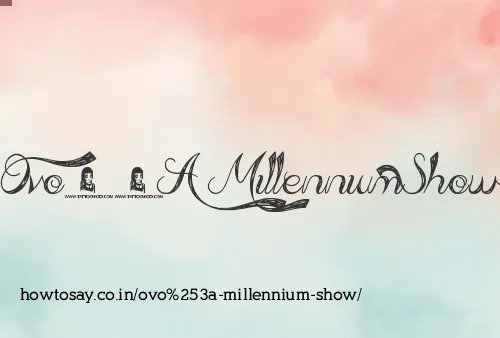 Ovo: Millennium Show