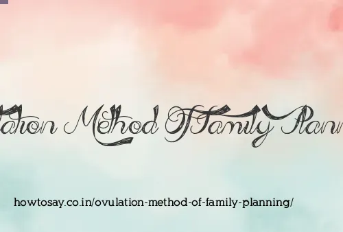 Ovulation Method Of Family Planning