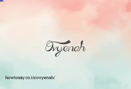 Ovyenah