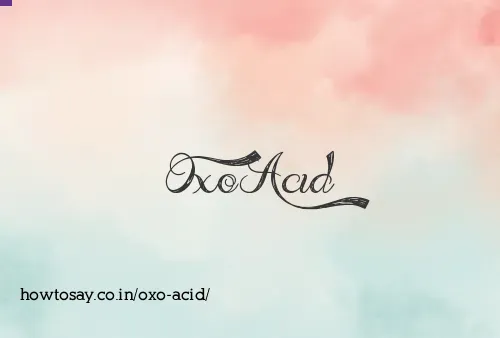 Oxo Acid