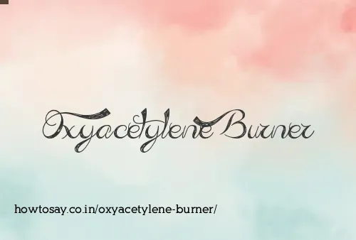 Oxyacetylene Burner