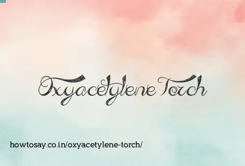 Oxyacetylene Torch