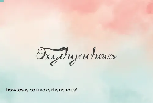 Oxyrhynchous