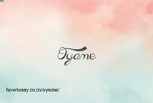 Oyame