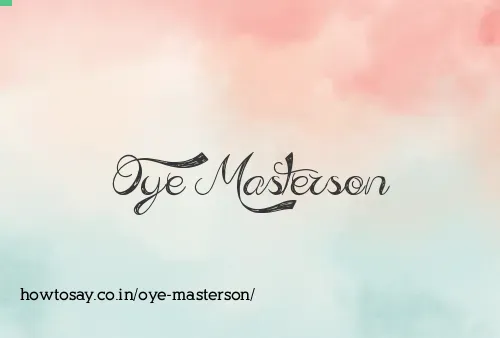 Oye Masterson