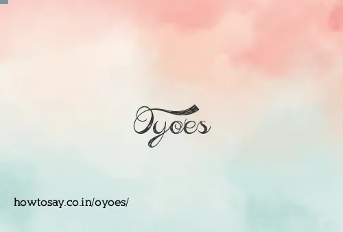 Oyoes