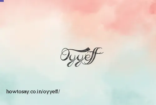Oyyeff