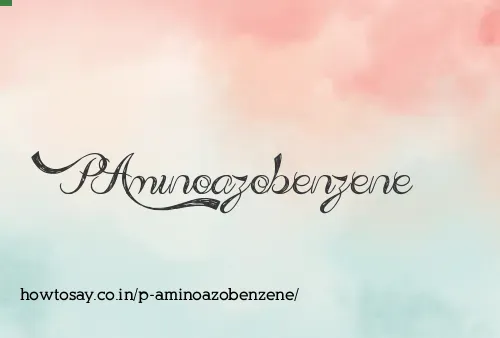P Aminoazobenzene