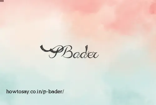 P Bader