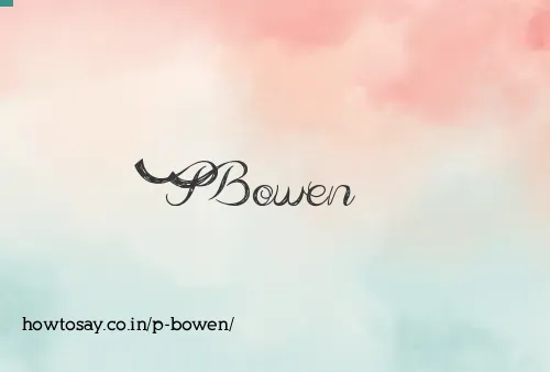 P Bowen