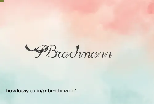P Brachmann