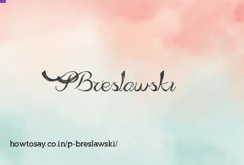P Breslawski
