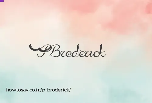 P Broderick