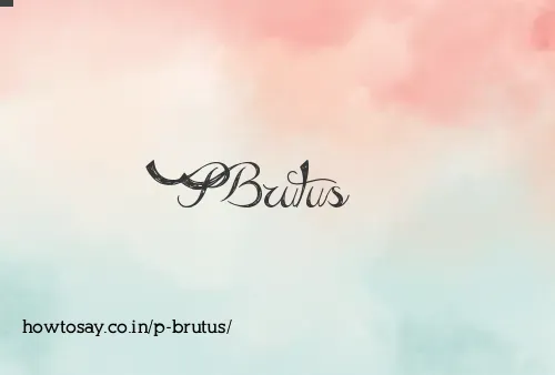 P Brutus