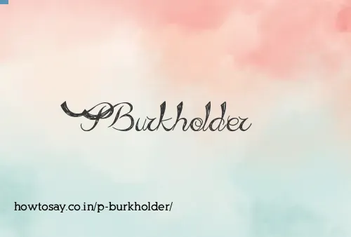 P Burkholder