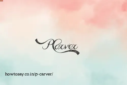 P Carver