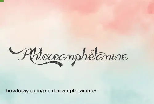 P Chloroamphetamine