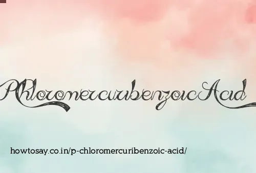 P Chloromercuribenzoic Acid