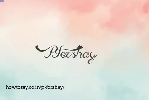 P Forshay