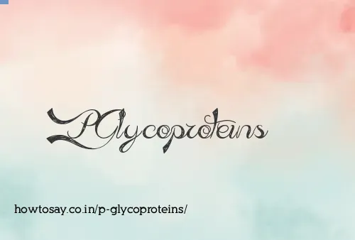 P Glycoproteins