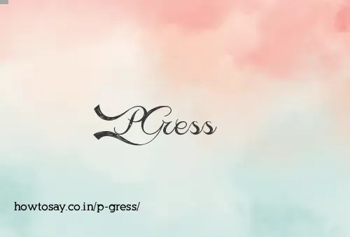 P Gress