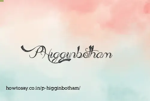 P Higginbotham