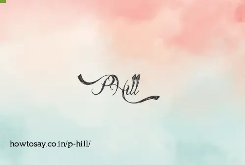 P Hill