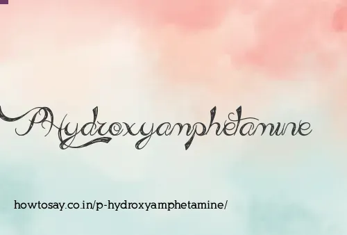 P Hydroxyamphetamine