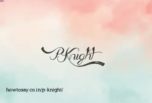 P Knight