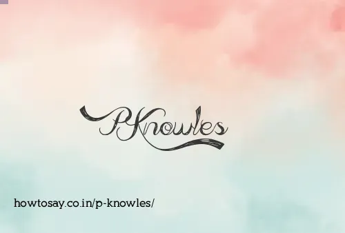 P Knowles