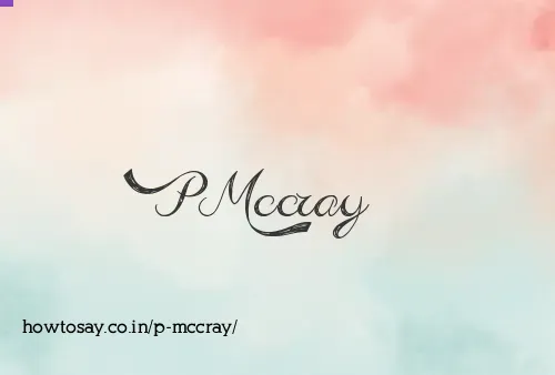 P Mccray