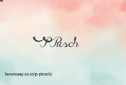 P Pirsch