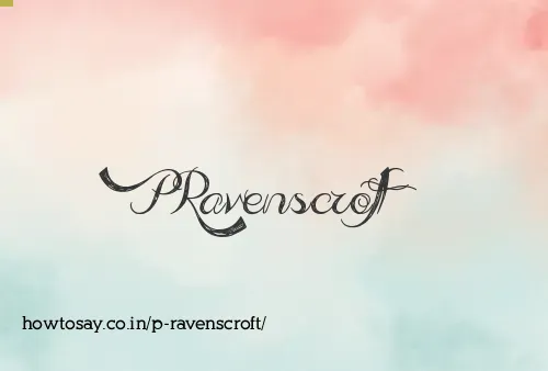 P Ravenscroft