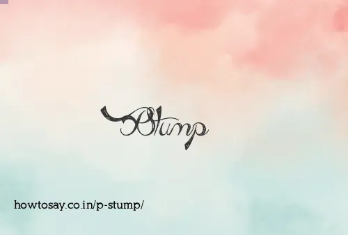 P Stump