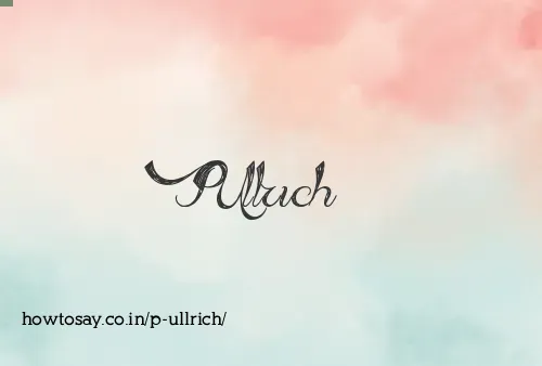 P Ullrich