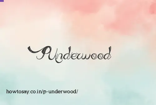 P Underwood