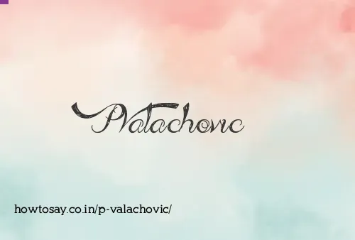 P Valachovic
