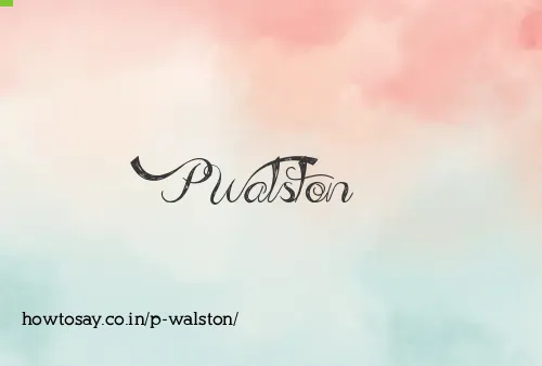 P Walston