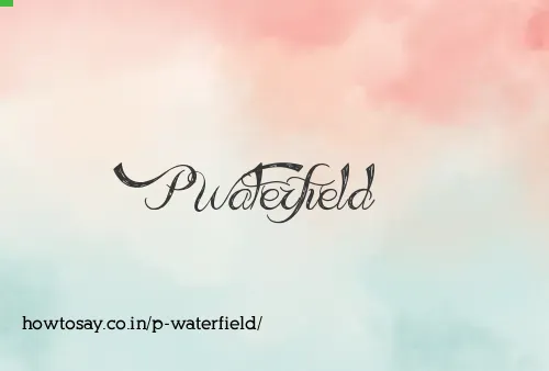 P Waterfield