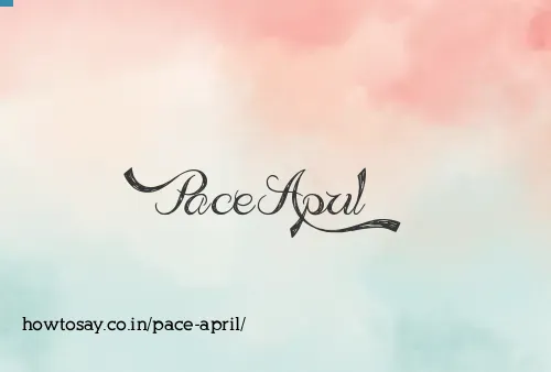 Pace April