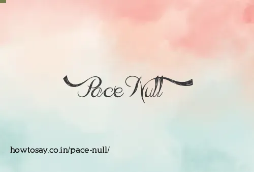 Pace Null