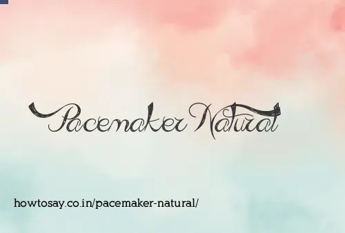 Pacemaker Natural