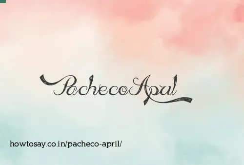 Pacheco April